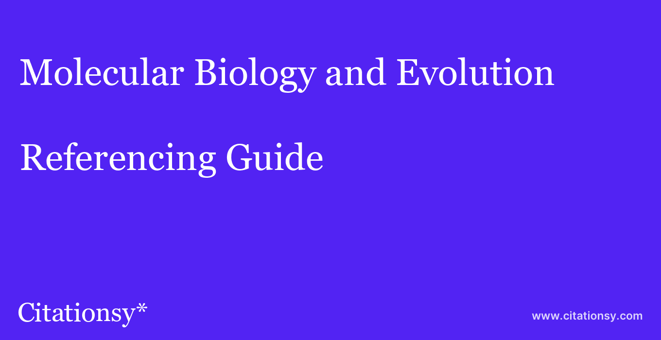 cite Molecular Biology and Evolution  — Referencing Guide